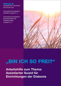 Broschüre: Assistierter Suizid "Bin ich so frei?"